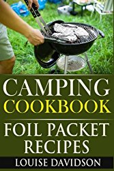 Camping Cookbook: Foil Packet Recipes (Volume 2)