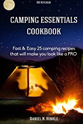 Camping Essentials Cookbook: Fast & Easy 25 camping recipes list that will make (DH Kitchen Outdoor Recipes)