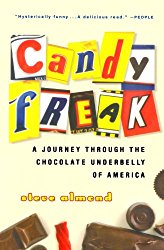 Candyfreak: A Journey through the Chocolate Underbelly of America