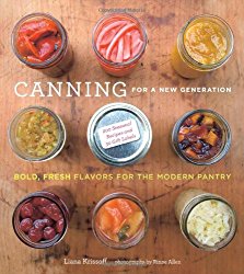 Canning for a New Generation: Bold, Fresh Flavors for the Modern Pantry