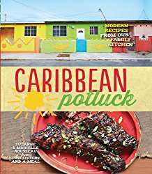 Caribbean Potluck: Modern Recipes from Our Family Kitchen