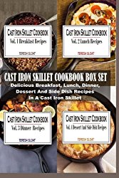 Cast Iron Skillet Cookbook Box Set: Delicious Breakfast, Lunch, Dinner, Dessert And Side Dish Recipes In A Cast Iron Skillet  (4 Books In 1)