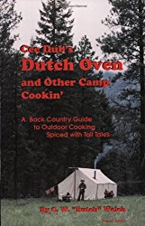 Cee Dub’s Dutch Oven and Other Camp Cookin’