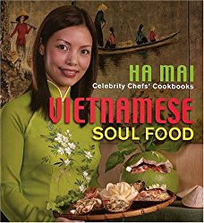 Celebrity Chefs’ Cookbooks: Vietnamese Soul Food