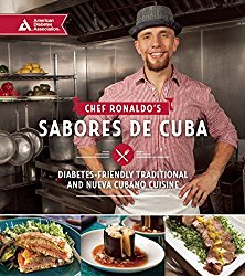 Chef Ronaldo’s Sabores de Cuba: Diabetes-Friendly Traditional and Nueva Cubano Cuisine