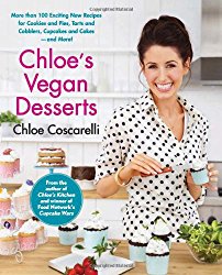 Chloe’s Vegan Desserts: More than 100 Exciting New Recipes for Cookies and Pies, Tarts and Cobblers, Cupcakes and Cakes–and More!