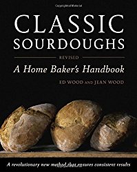 Classic Sourdoughs, Revised: A Home Baker’s Handbook