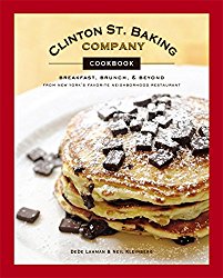 Clinton St. Baking Company Cookbook: Breakfast, Brunch & Beyond from New York’s Favorite Neighborhood Restaurant