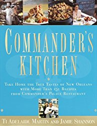 Commander’s Kitchen: Take Home the True Taste of New Orleans with More Than 150 Recipes from Commander’s Palace Restaurant