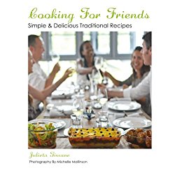 Cooking For Friends: Simple & Delicious Traditional Recipes