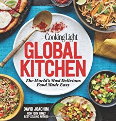 Cooking Light Global Kitchen: The World’s Most Delicious Food Made Easy