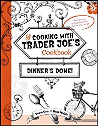 Cooking With Trader Joe’s Cookbook: Dinner’s Done!