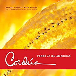 Cordúa: Foods of the Americas from the Legendary Texas Restaurant Family
