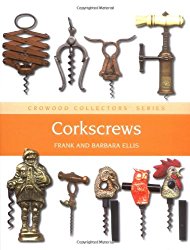 Corkscrews: A Collector’s Guide (Crowood Collectors’)