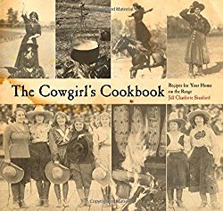 Cowgirl’s Cookbook: Recipes For Your Home On The Range