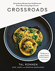 Crossroads: Extraordinary Recipes from the Restaurant That Is Reinventing Vegan Cuisine