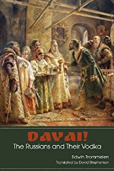 Davai! The Russians and Their Vodka