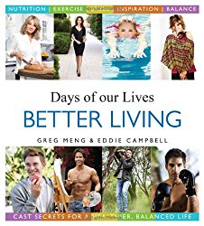 Days of our Lives Better Living: Cast Secrets for a Healthier, Balanced Life