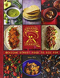 Death by Burrito, Cookbook: Mexican Street Food to Die For