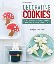Decorating Cookies: 60+ Designs for Holidays, Celebrations & Everyday