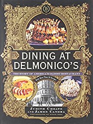 Dining at Delmonico’s: The Story of America’s Oldest Restaurant