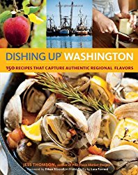 Dishing Up® Washington: 150 Recipes That Capture Authentic Regional Flavors