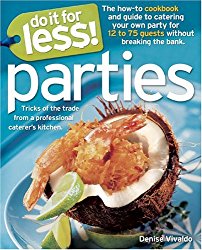 Do It for Less! Parties: Tricks of the Trade from Professional Caterers’ Kitchens