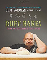 Duff Bakes: Think and Bake Like a Pro at Home
