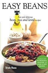 Easy Beans: Fast and Delicious Bean, Pea, and Lentil Recipes, Second Edition