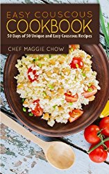 Easy Couscous Cookbook: 50 Days of 50 Unique and Easy Couscous Recipes