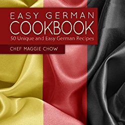 Easy German Cookbook: 50 Unique and Easy German Recipes