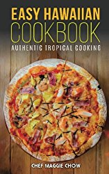 Easy Hawaiian Cookbook: Authentic Tropical Cooking