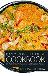 Easy Portuguese Cookbook: 50 Authentic Portuguese and Brazilian Recipes