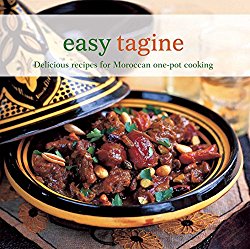 Easy Tagine: Delicious recipes for Moroccan one-pot cooking