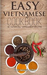 Easy Vietnamese Cookbook (The Effortless Chef Series) (Volume 15)