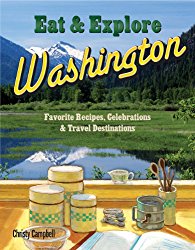 Eat & Explore Washington Favorite Recipes, Celebrations and Travel Destinations (Eat & Explore State Cookbooks)