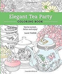 Elegant Tea Party Coloring Book: You’re Invited…Relax and Enjoy