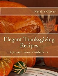 Elegant Thanksgiving Recipes: Upscale Your Traditions