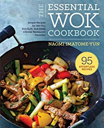 Essential Wok Cookbook: A Simple Chinese Cookbook for Stir-Fry, Dim Sum, and Other Restaurant Favorites
