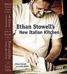 Ethan Stowell’s New Italian Kitchen: Bold Cooking from Seattle’s Anchovies & Olives, How to Cook A Wolf, Staple & Fancy Mercantile, and Tavolàta