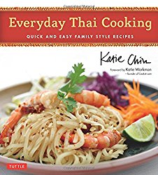 Everyday Thai Cooking: Quick and Easy Family Style Recipes [Thai Cookbook, 100 Recipes]