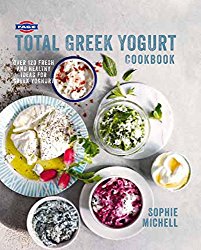 Fage® Total Greek Yogurt Cookbook: Over 120 Fresh and Healthy Ideas for Greek Yogurt
