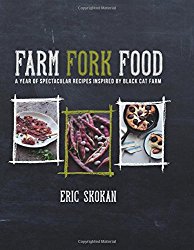 Farm, Fork, Food: A Year of Spectacular Recipes Inspired by Black Cat Farm