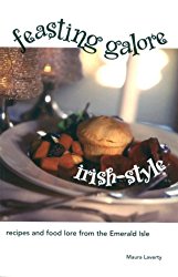 Feasting Galore Irish-Style: Recipes and Food Lore from the Emerald Isle