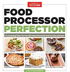 Food Processor Perfection: 75 Amazing Ways to Use the Most Powerful Tool in Your Kitchen