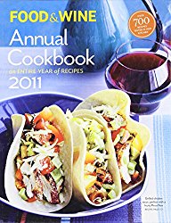 Food & Wine Annual 2011: An Entire Year of Recipes (Food & Wine Annual Cookbook)