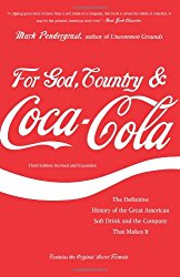 For God, Country, and Coca-Cola: The Definitive History of the Great American Soft Drink and the Company That Makes It