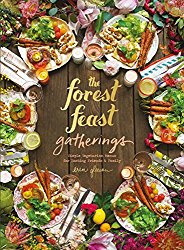 Forest Feast Gatherings: Simple Vegetarian Menus for Hosting Friends & Family