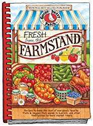 Fresh from the Farmstand: Recipes to Make the Most of Everyone’s Favorite Fruits & Veggies From Apples to Zucchini, and Other Fresh Picked Farmers’ Market Treats (Everyday Cookbook Collection)