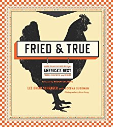 Fried & True: More than 50 Recipes for America’s Best Fried Chicken and Sides
